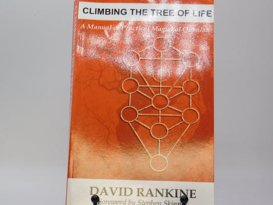 Climbing the Tree of Life: A Manual of Practical Magickal Qabalah by David Rankine