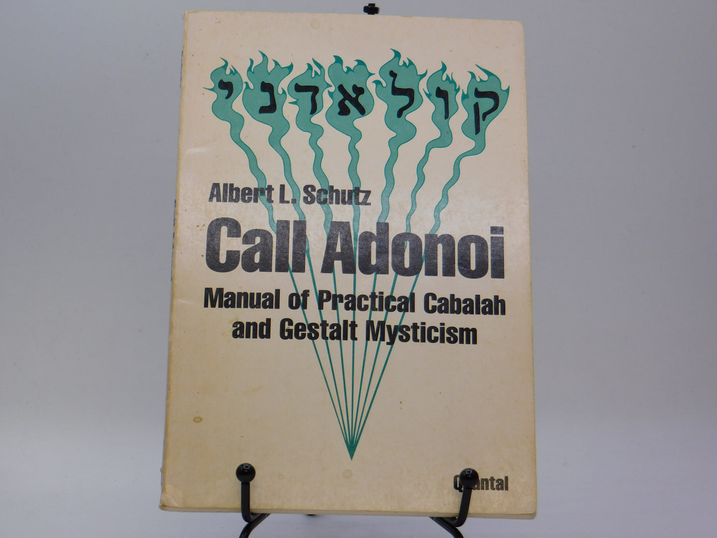 Call Adonoi: Manual of Practical Cabalah and Gestalt Mysticism by Albert L. Schutz