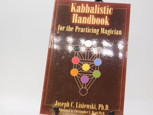 Kabbalistic Handbook for the Practicing Magician by Joseph C. Lisiewski