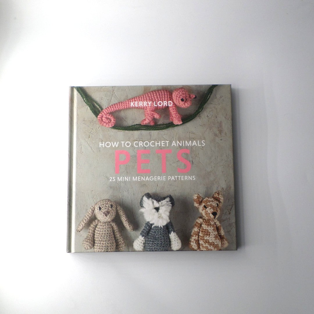 How To Crochet Animals: Pets