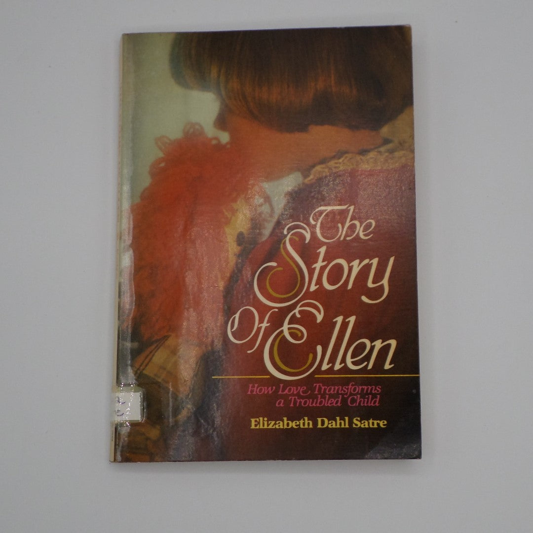 The Story of Ellen: How Love Transforms a Troubled Child