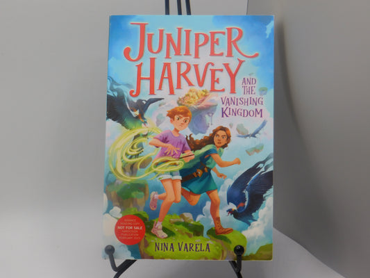 Juniper Harvey and the Vanishing Kingdom by Nina Varela