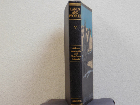 Lands and Peoples, Vol 5, Africa, Australia, and Southern Islands