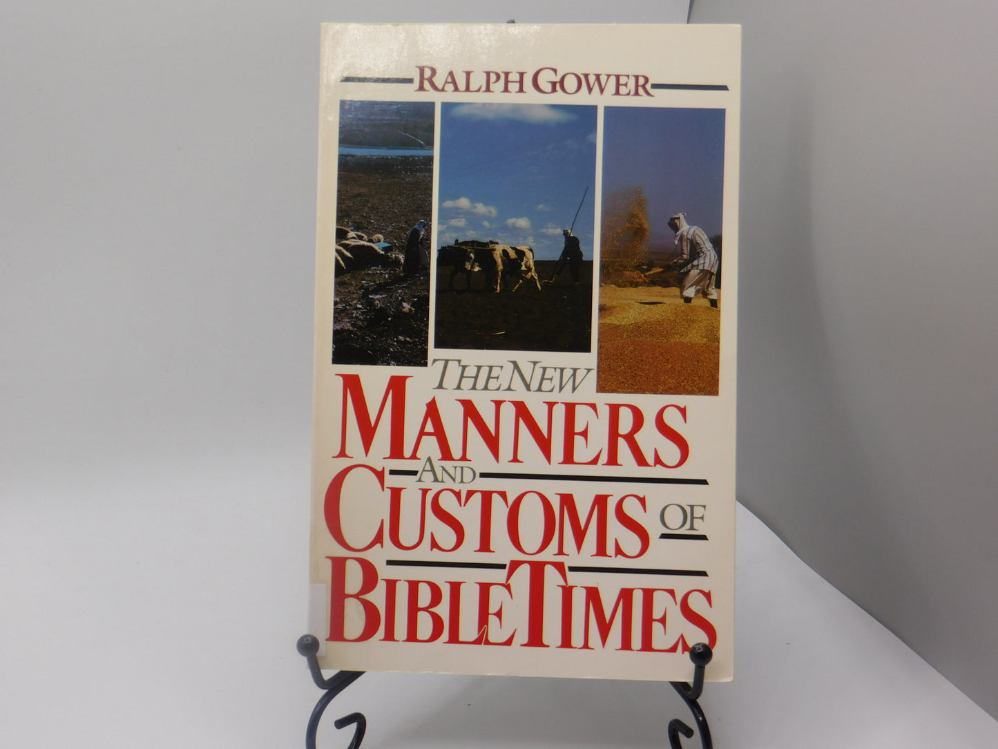 New Manners in Customs of Bible Times by Ralph Gower