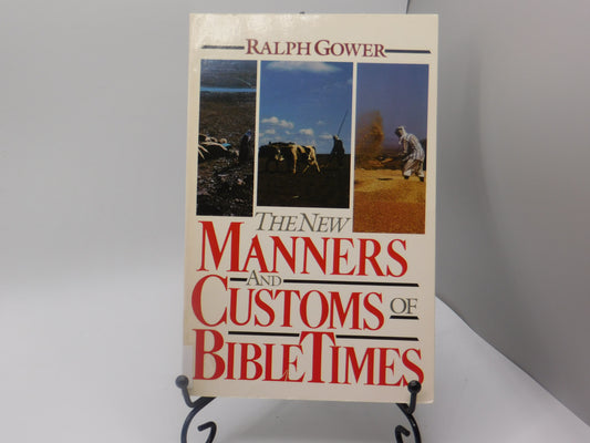 New Manners in Customs of Bible Times by Ralph Gower