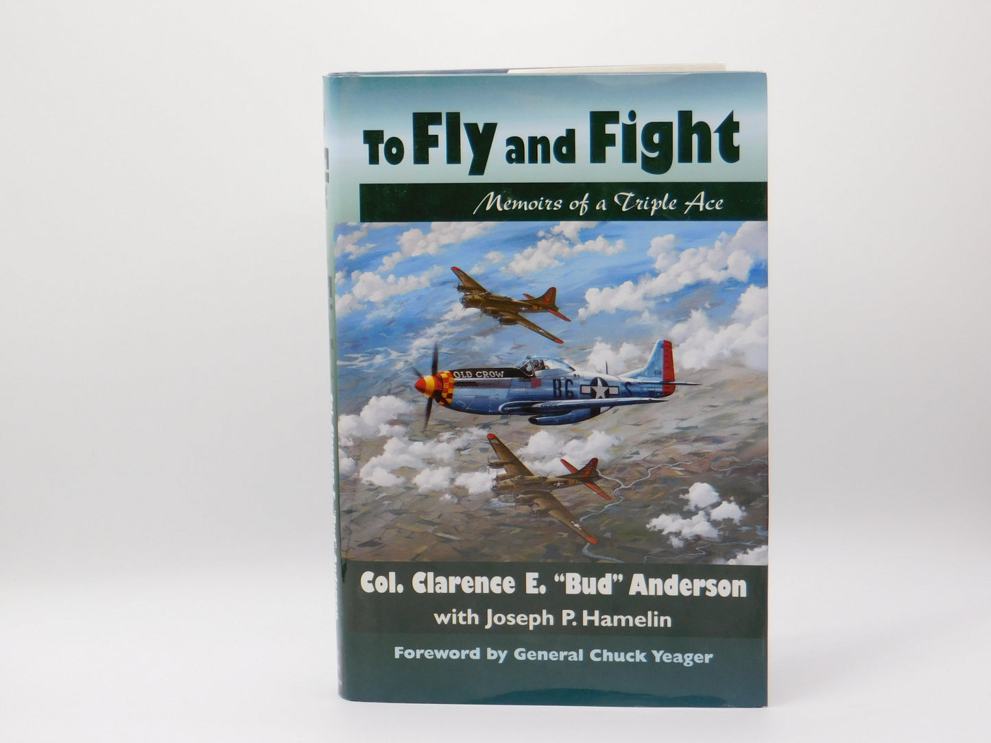 To Fly and Fight: Memoirs of a Triple Ace by Clarence Anderson