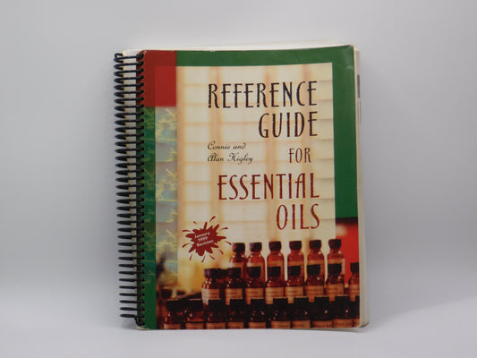 Reference Guide for Essential Oils by Connie and Alan Higley