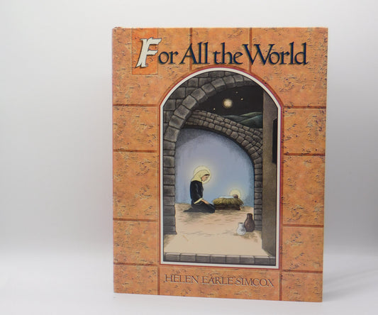 For All the World By Helen Earle Simcox