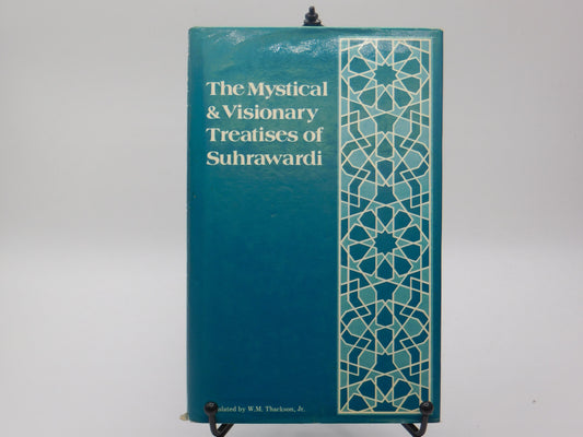 The Mystical & Visionary Treatises of Suhrawardi by Shihabuddin Yahya Suhrawardi