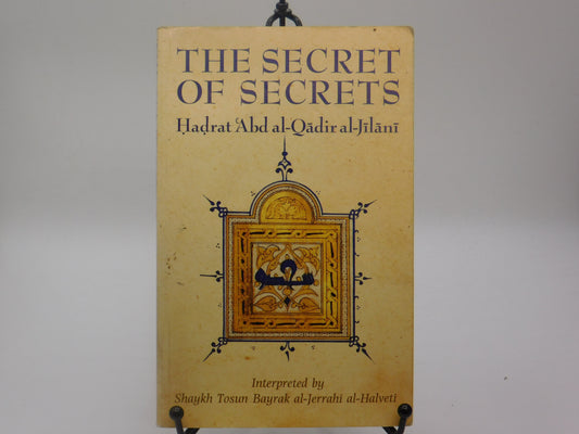 The Secret of Secrets by Hadrat Abd al-Qadir al-Jilani