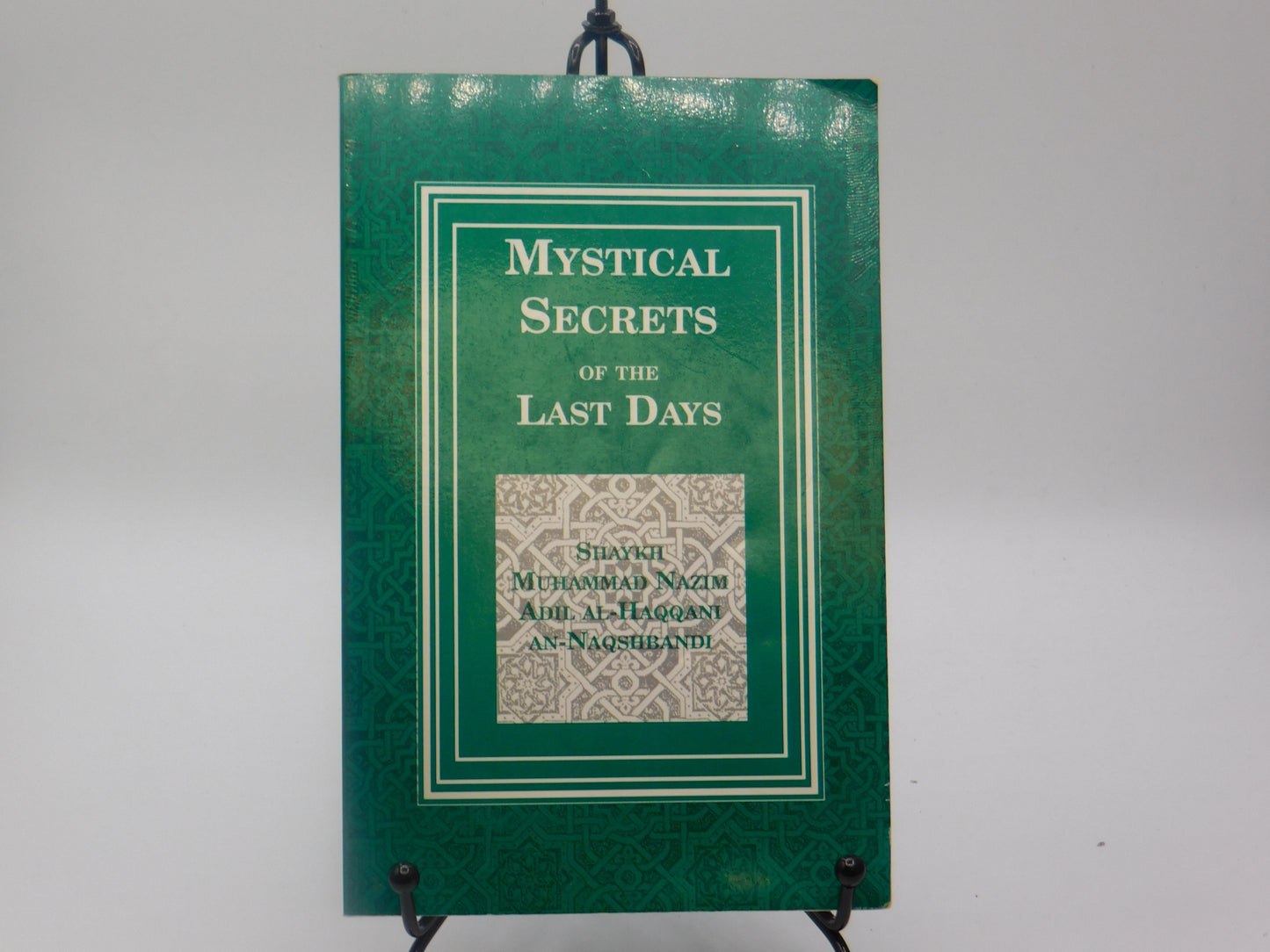 Mystical Secrets of the Last Days by Muhammad Nazim Adil Al-Haqqani Naqshbandi