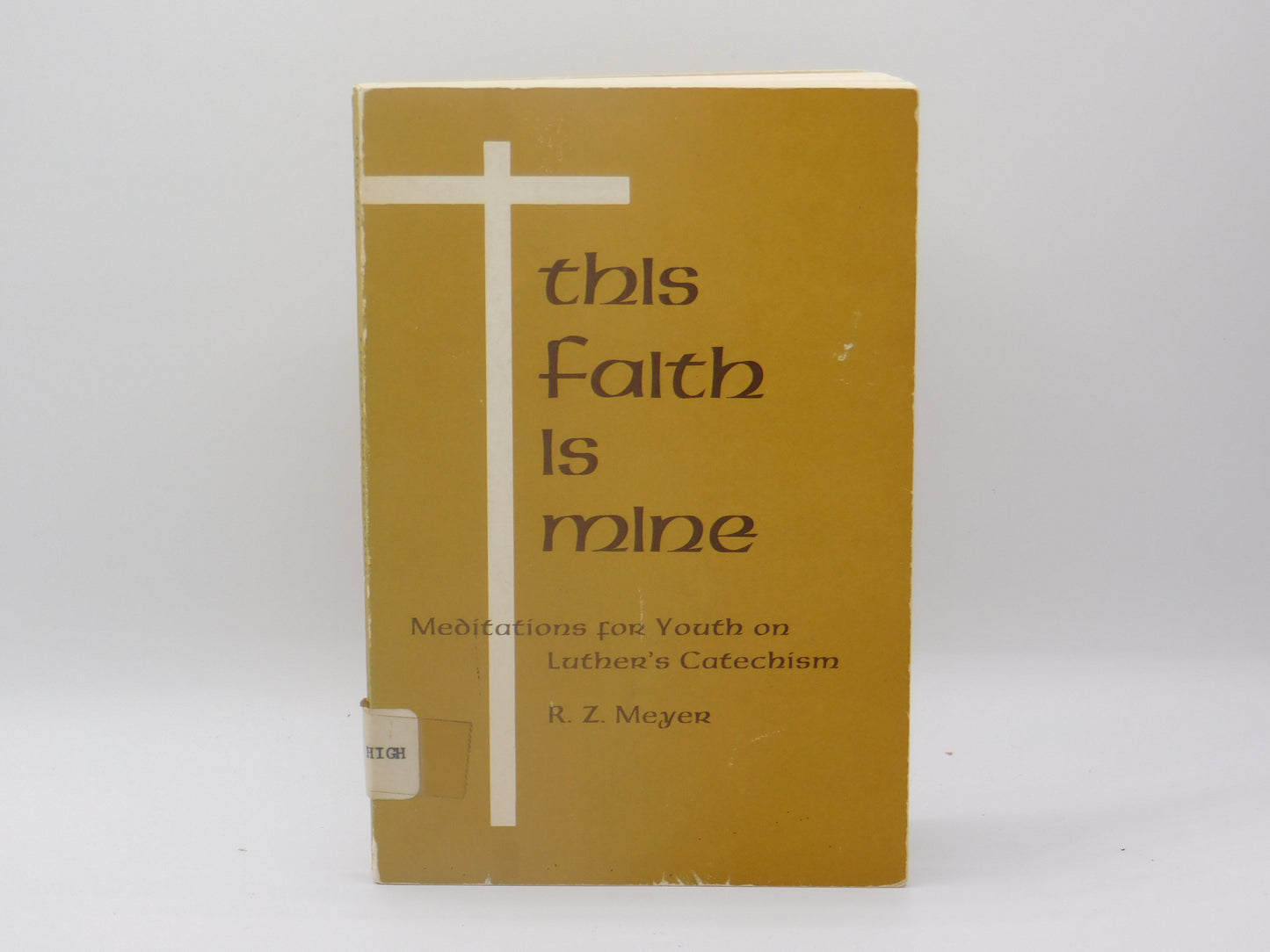 This Faith Is Mine by R.Z. Meyer