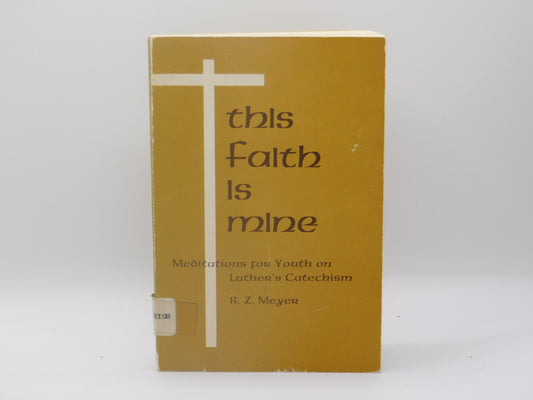 This Faith Is Mine by R.Z. Meyer