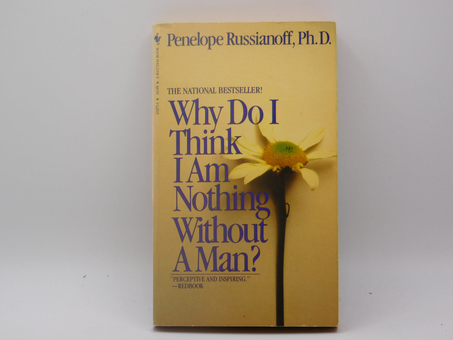 Why Do I Think I Am Nothing Without A Man? by Penelope Russianoff