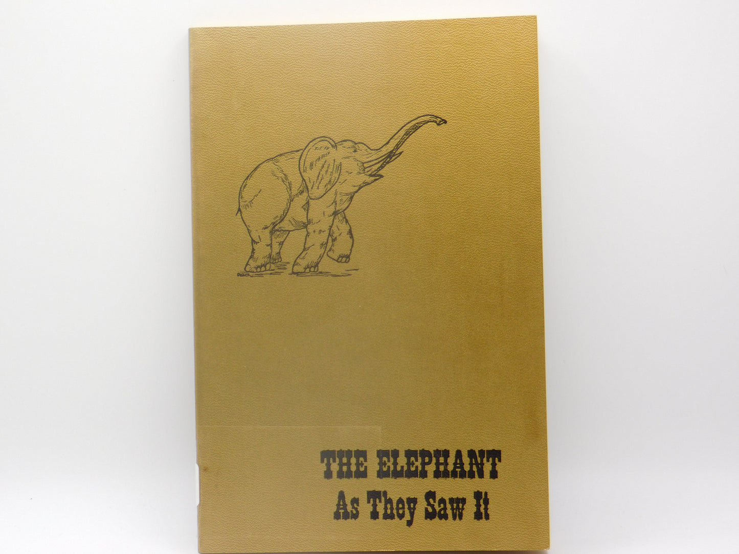 The Elephant As They Saw It by Elisabeth L. Egenhoff