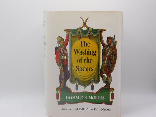 The Washing of the Spears by Donald R. Morris