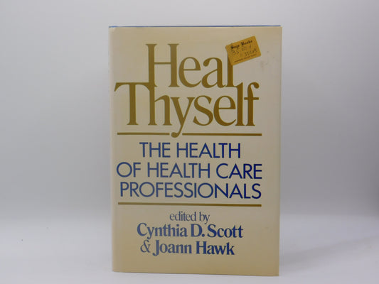 Heal Thyself The Health of Health Care Professionals by Joann Hawk