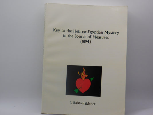 Key to the Hebrew-Egyptian Mystery in the Source of Measures (1894) by J. Ralston Skinner