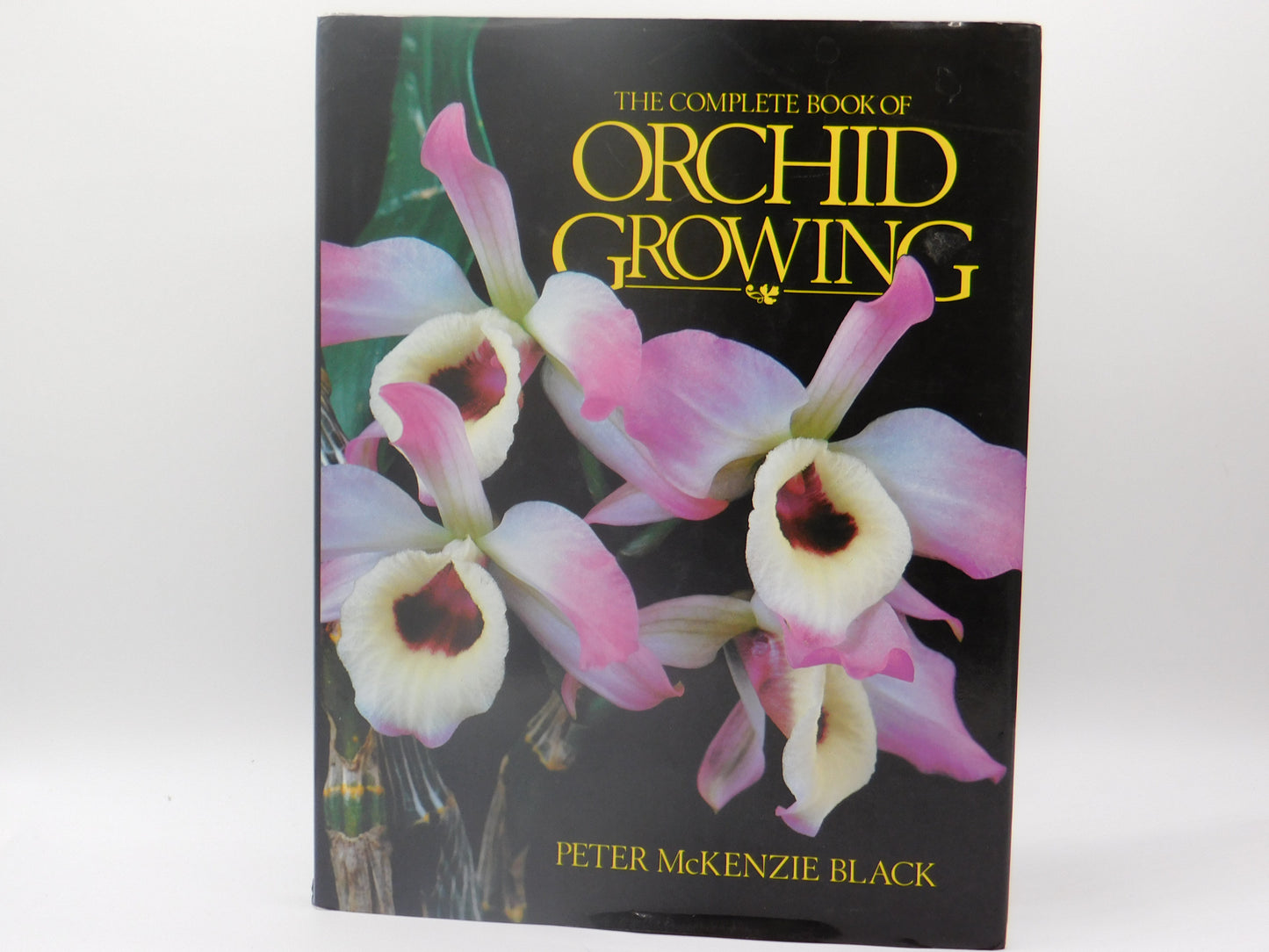 The Complete Book of Orchid Growing by Peter Mckenzie Black