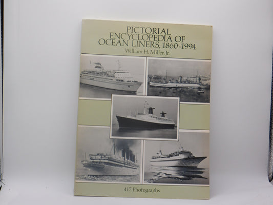 Pictorial Encyclopedia of Ocean Liners 1860-1994 by William H. Miller Jr.