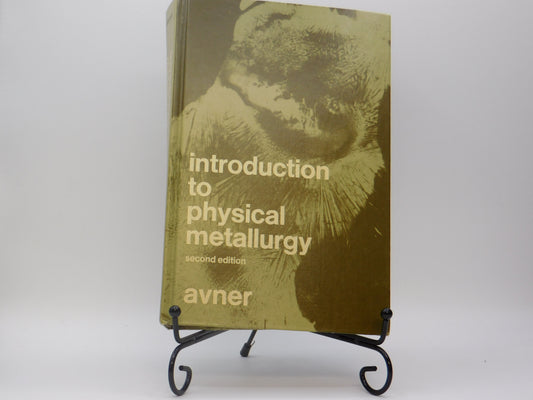 Introduction To Physical Metallurgy Second Edition by Sidney H. Avner