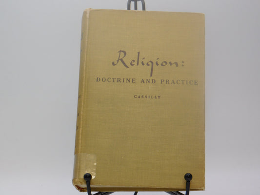 Religion: Doctrine And Practice By Francis B. Cassilly, S.J.