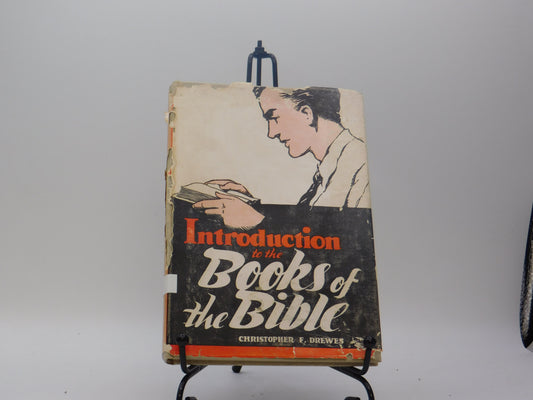 Introduction to the Books of The Bible by Christopher F. Drewes