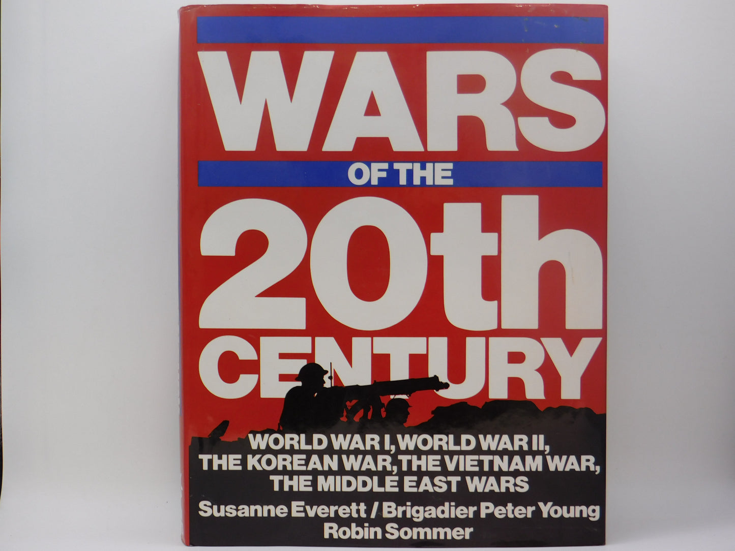 Wars Of The 20th Century By Susanne Everett, Brigadier Peter Young And Robin Sommer