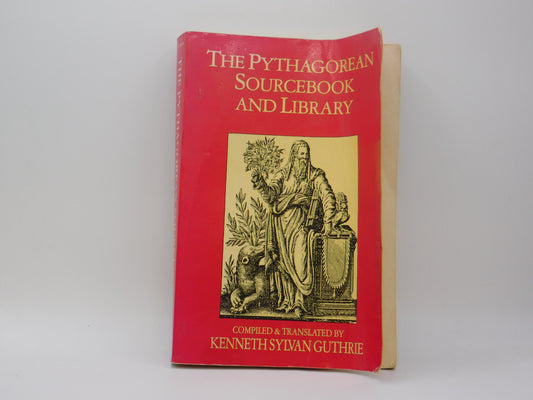 The Pythagorean Sourcebook And Library By Kenneth Sylvan Guthrie