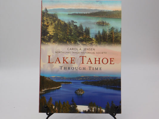 Lake Tahoe Through Time By Carol A. Jensen