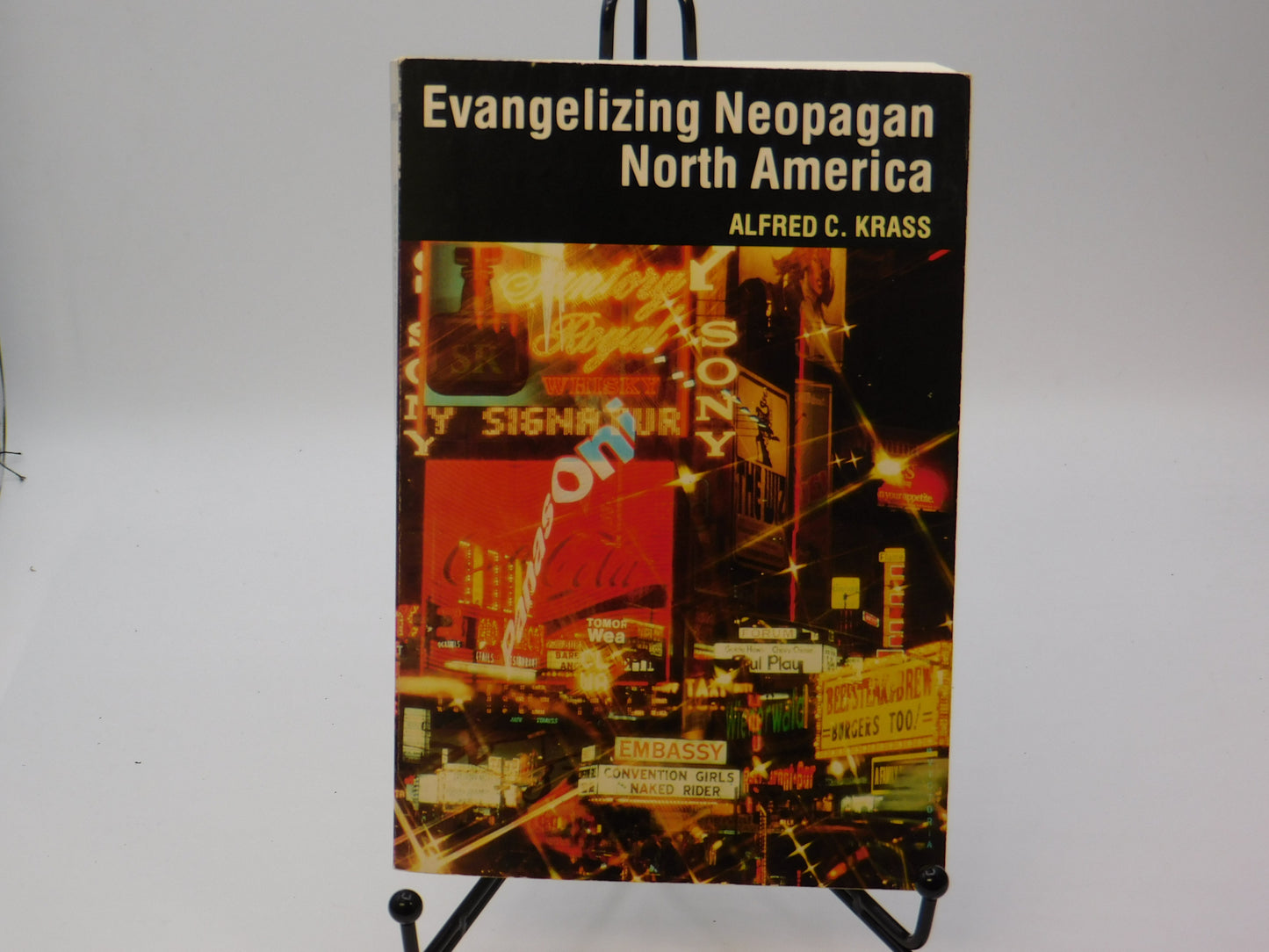 Evangelizing Neopagan North America by Alfred C. Krass