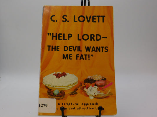 Help Lord- The Devil Wants Me Fat By C. S. Lovett