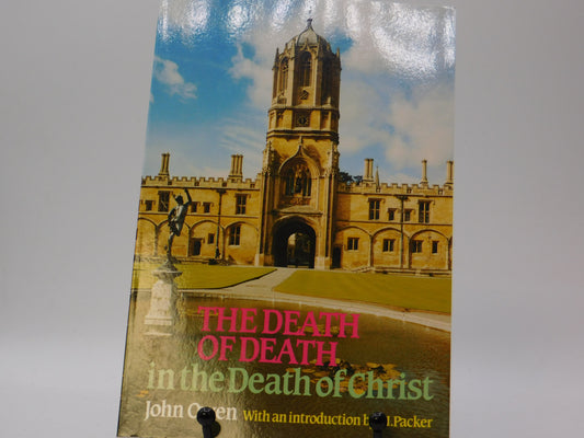 The Death of Death in the Death of Christ by John Owen