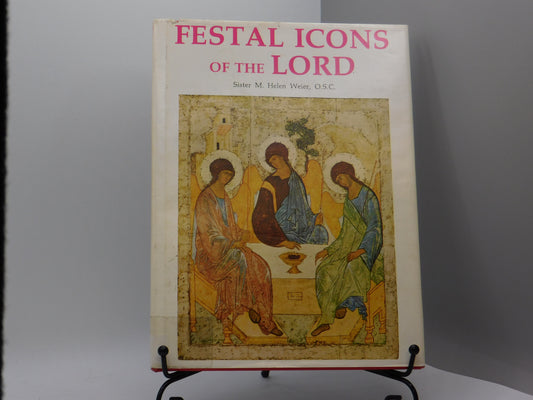 Festal icons of the Lord by Sister M. Helen Weier, O.S.C