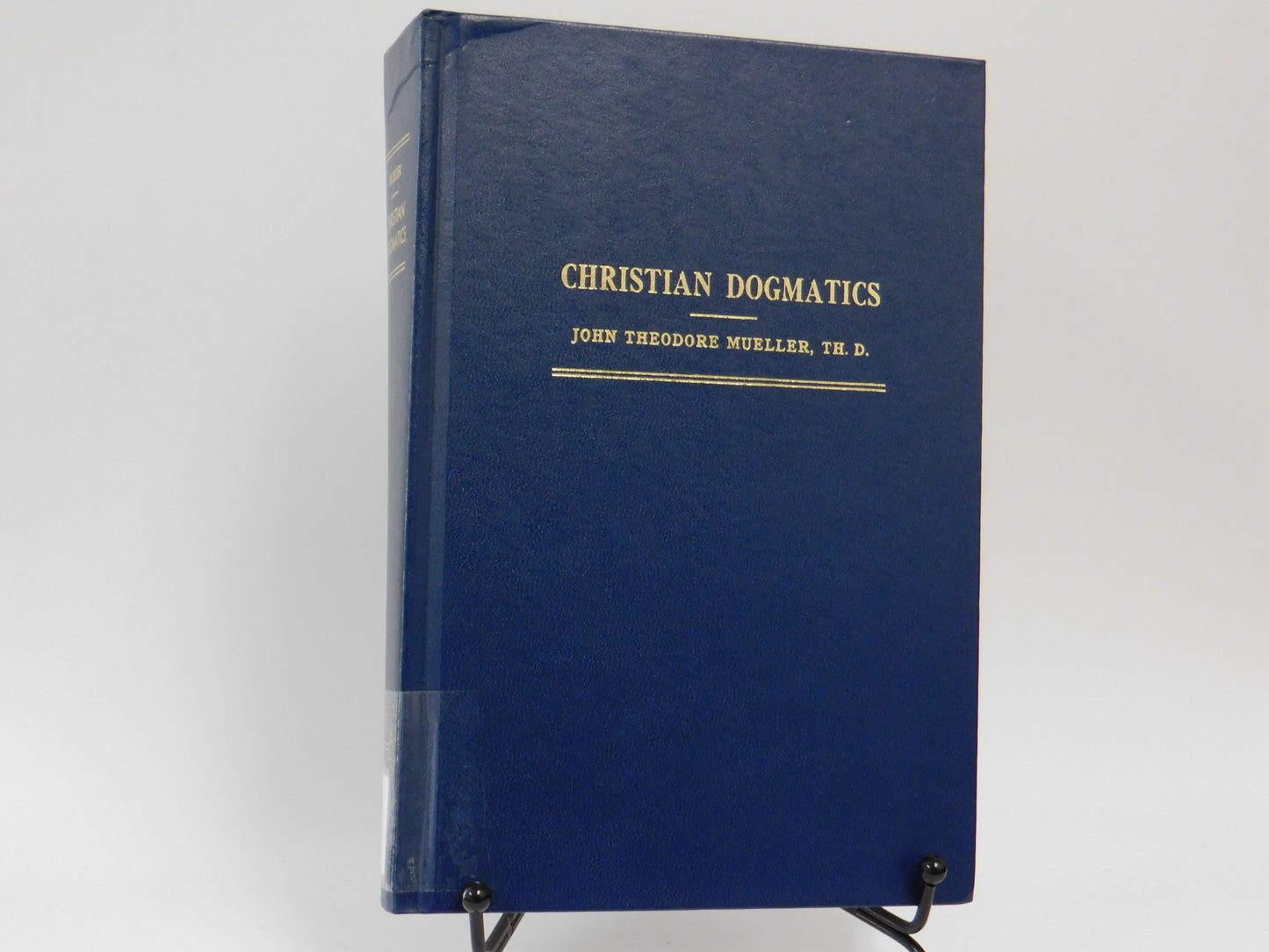 Christian Dogmatics by John Theodore Mueller